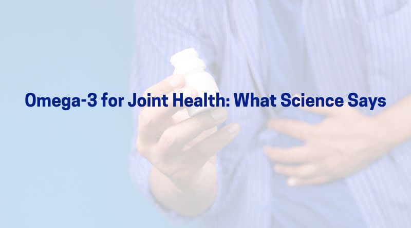 Omega-3 for Joint Health